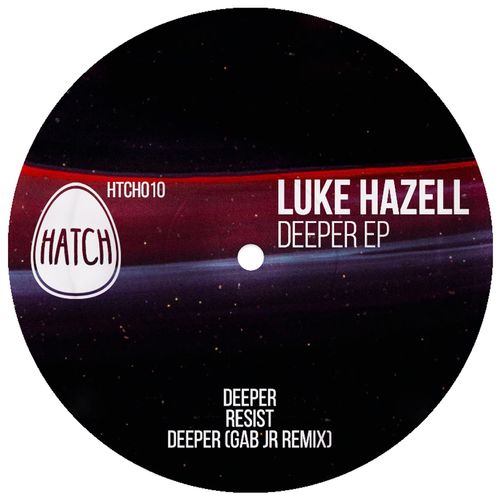 Luke Hazell - Deeper EP / Hatch Recordings