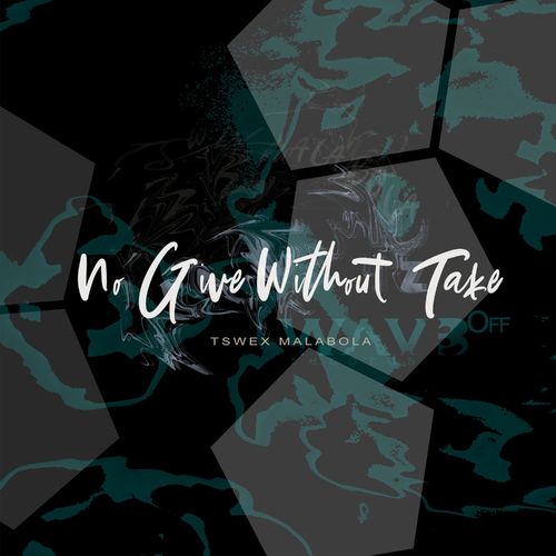 Tswex Malabola - No Give Without Take / WAV3Off records