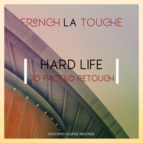 French La Touche - Hard Life / Shocking Sounds Records
