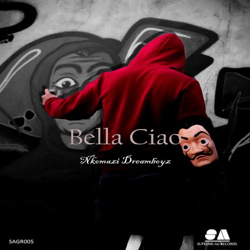 Nkomazi Dreamboyz - Bella Ciao / Supreme AG Records