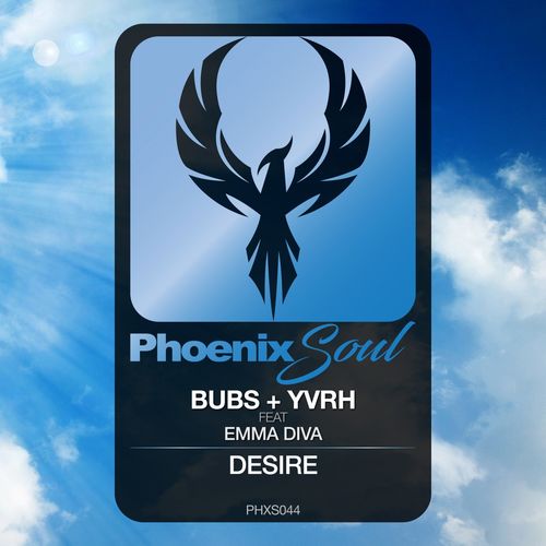 Bubs, YVRH, Emma Diva - Desire / Phoenix Soul