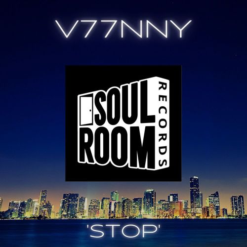 V77NNY - 'Stop' / Soul Room Records
