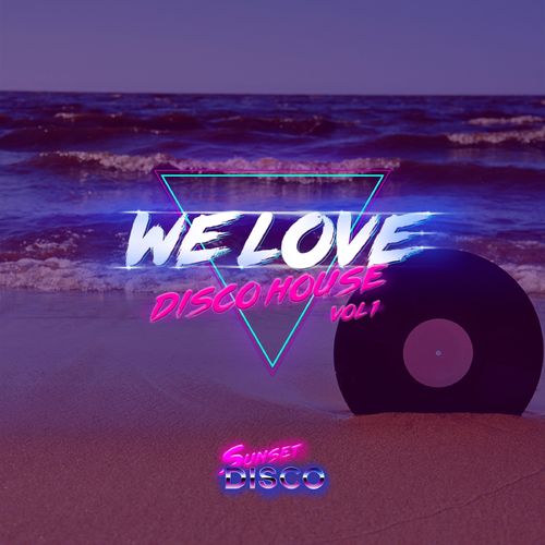 VA - We Love Disco House Vol. 1 / Sunset Disco