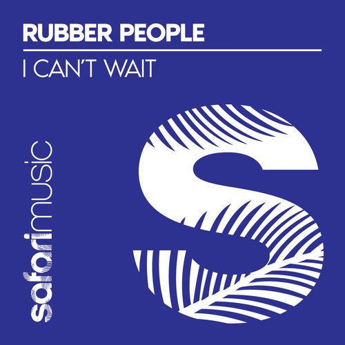 Rubber People - I can't wait / Safari Music