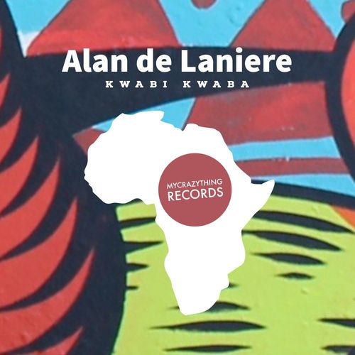 Alan De Laniere - Kwabi Kwaba / Mycrazything Records