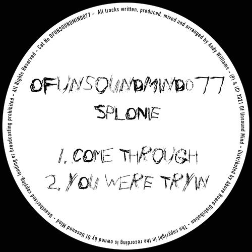 splonie - Come Through / You Were Tryin / Of Unsound Mind