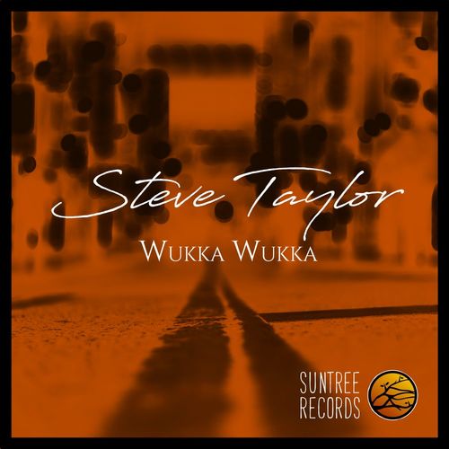 Steve Taylor - Wukka Wukka / Suntree Records