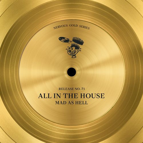 All In The House - Mad As Hell / Nervous Records