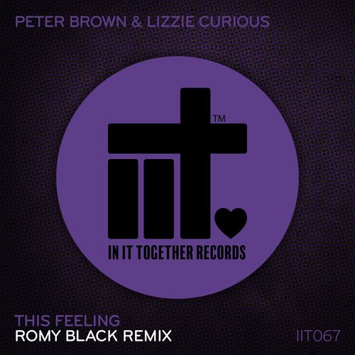 Peter Brown, Lizzie Curious, Romy Black - This Feeling (Romy Black Remix) / In It Together Records