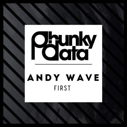 Andy Wave - First / Phunky Data
