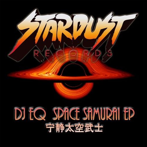 DJ EQ - Space Samurai EP / Stardust Records