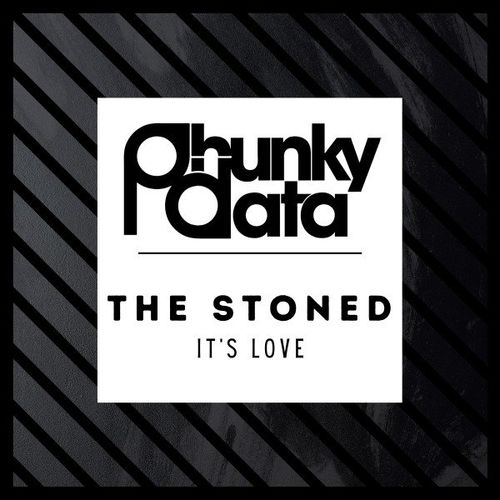The Stoned - It's Love / Phunky Data