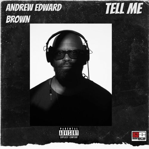 Andrew Edward Brown - Tell Me / Run Bklyn Trax Company