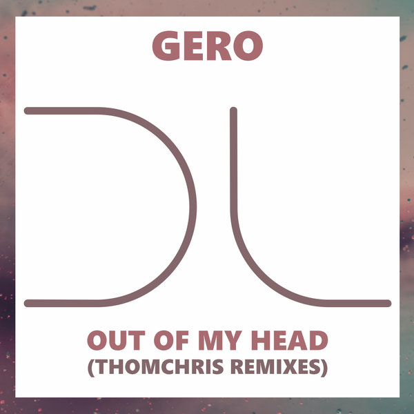 Gero - Out Of My Head (ThomChris Remixes) / Dublife Music