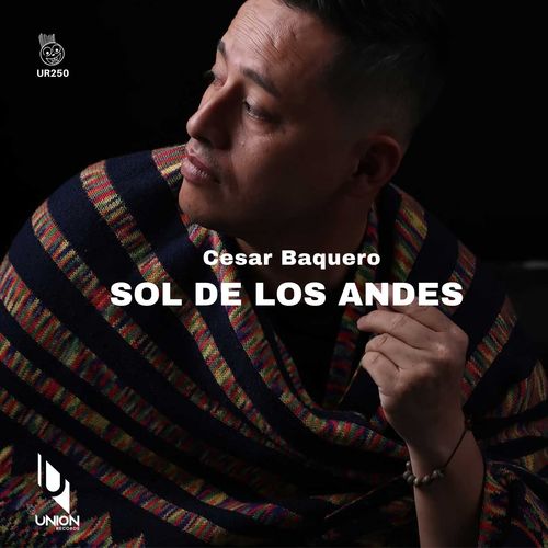 Cesar Baquero - Sol de los Andes / Union Records