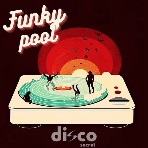 Disco Secret - Funky Pool / BeachGroove records