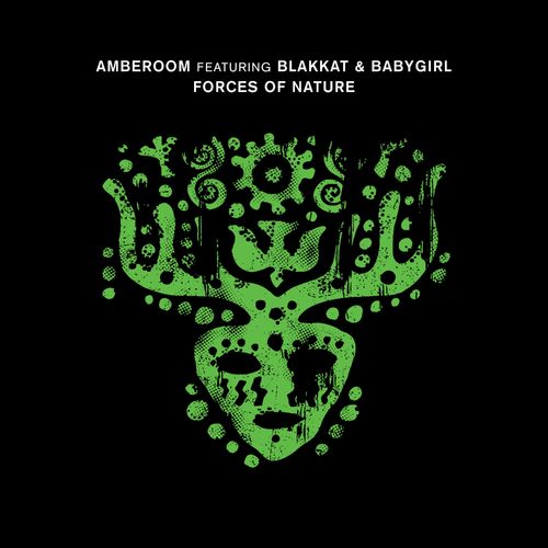 Amberoom, Blakkat, BabyGirl - Forces Of Nature / Crosstown Rebels