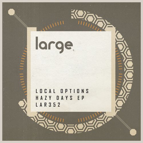 Local Options - Hazy Days EP / Large Music