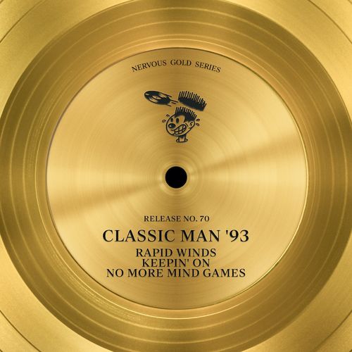 Classic Man '93 - Rapid Winds / Keepin' On / No More Mind Games / Nervous Records