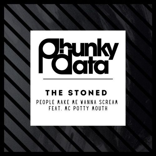 The Stoned/MC Potty Mouth - People Make Me Wanna Scream / Phunky Data