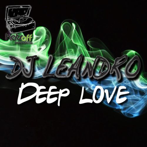DJ Leandro - Deep Love / Hats Off Records
