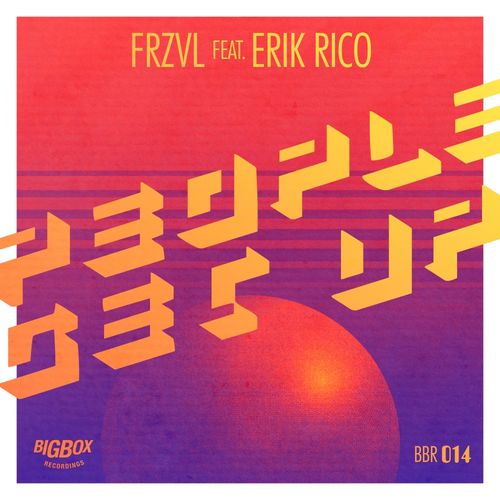 FRZVL ft Erik Rico - People Get Up / Big Box Recordings