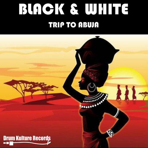 Black & White - Trip to Abuja / Drum Kulture Records