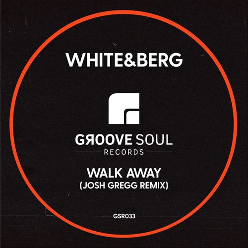 White&berg - Walk Away Remix / Groove Soul Records