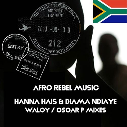 Hanna Hais & Diama Ndiaye - Waloy (Oscar P Rework) / Afro Rebel Music