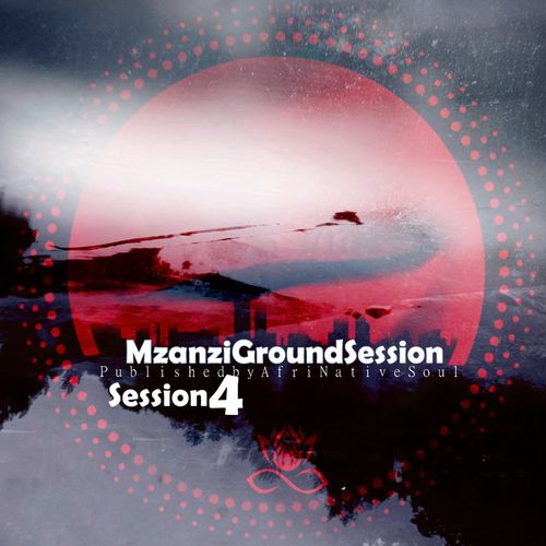 Mzanzi Ground Sessions - Session 4 / Afrinative Soul