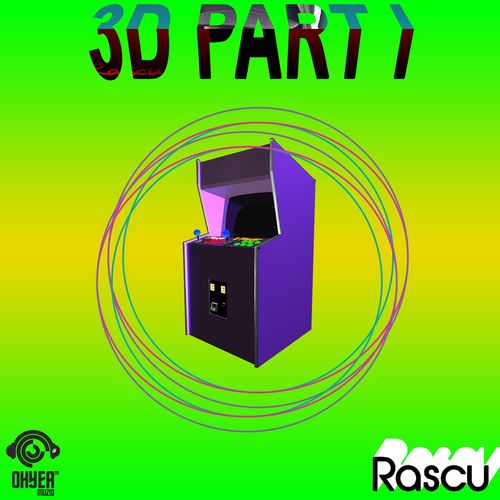 Rascu - 3D (Part 1) / Ohyea Muziq