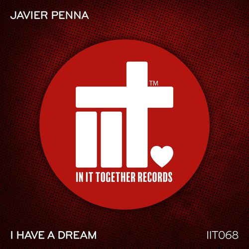 Javier Penna - I Have A Dream / In It Together Records