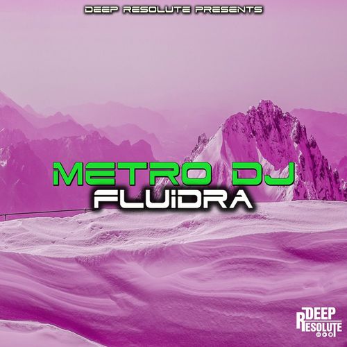 Metro Dj - Fluidra / Deep Resolute (PTY) LTD