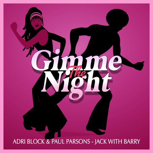 Adri Block & Paul Parsons - Jack With Barry (Club Mix) / Gimme The Night