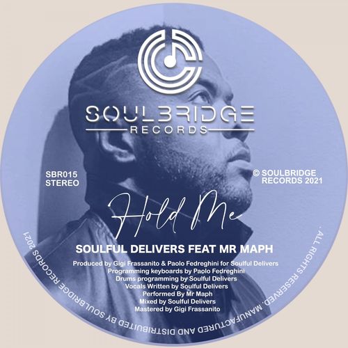 Soulful Delivers ft Mr Maph - Hold Me / Soulbridge Records