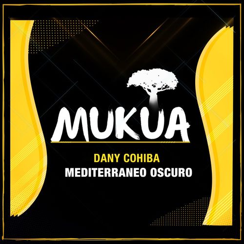 Dany Cohiba - Mediterraneo Oscuro / Mukua