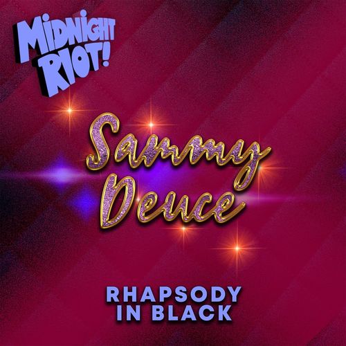 Sammy Deuce - Rhapsody in Black / Midnight Riot