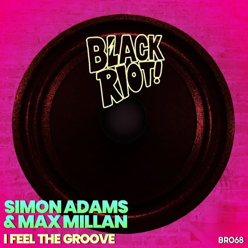 Simon Adams & Max Millan - I Feel the Groove / Black Riot