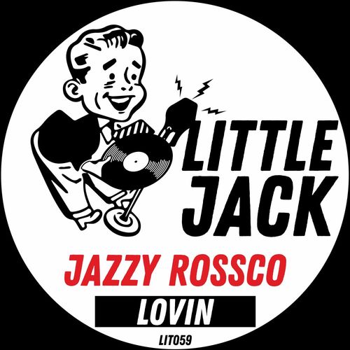 Jazzy Rossco - Lovin / Little Jack
