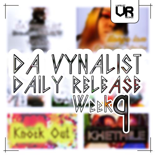 Da Vynalist - Da Vynalist Daily Release: Week 9 / Vynalist Records