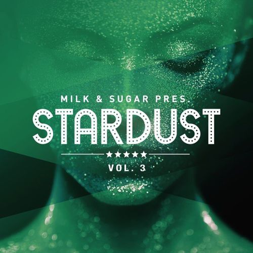 VA - Milk & Sugar Pres. Stardust, Vol. 3 (Unmixed) / Milk & Sugar Recordings
