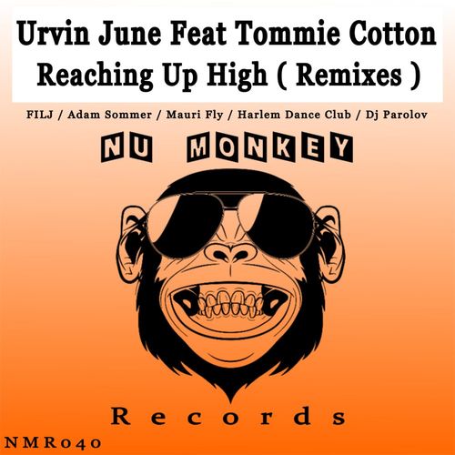 Urvin June ft Tommie Cotton - Reaching Up High (Remixes) / Nu Monkey Records