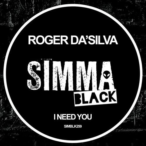 Roger Da'Silva - I Need You / Simma Black