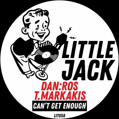 DAN:ROS & T.Markakis - Can't Get Enough / Little Jack