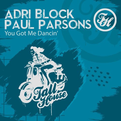 Adri Block & Paul Parsons - You Got Me Dancin' / Tall House Digital