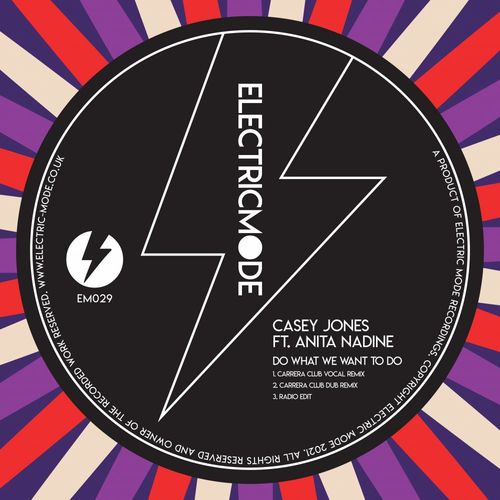 Casey Jones ft Anita Nadine - Do What We Want To Do / Electric Mode