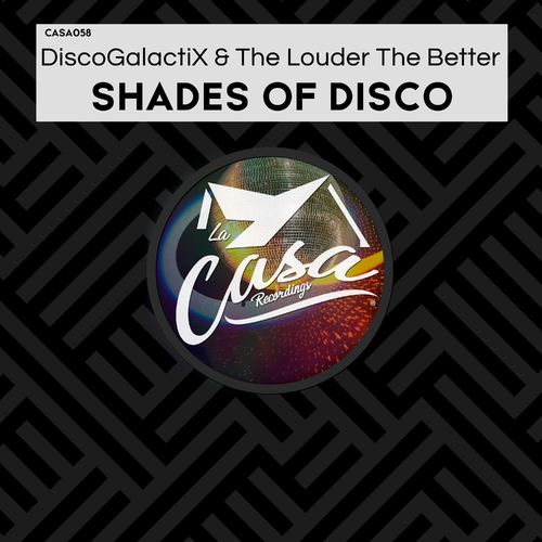 DiscoGalactiX & The Louder The Better - Shades of Disco / La Casa Recordings