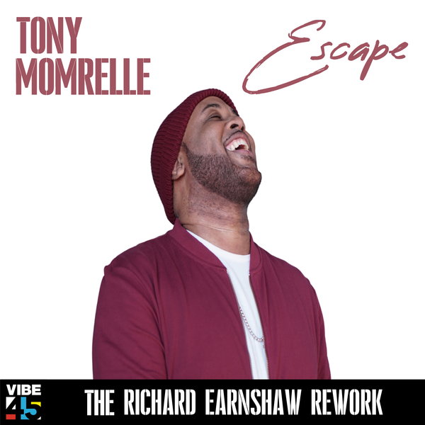 Tony Momrelle - Escape (The Richard Earnshaw Rework) / Vibe45 Records