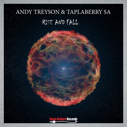 Andy Treyson & DJ Taplaberry SA - Rise and Fall / Drum Kulture Records