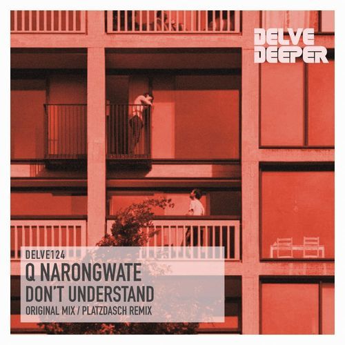 Q Narongwate - Don't Understand / Delve Deeper Recordings